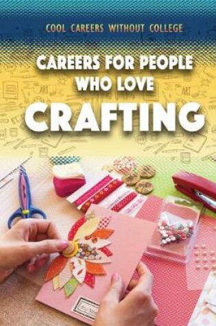 Cover of Careers for People Who Love Crafting