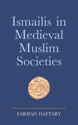 Cover of Ismailis in Medieval Muslim Societies