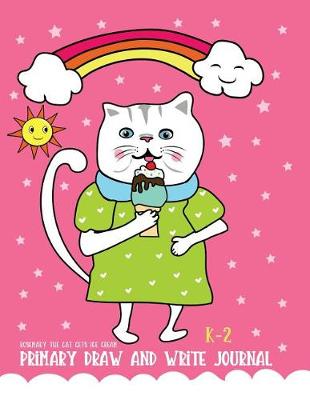 Book cover for Rosemary The Cat Gets Ice Cream Primary Draw and Write Journal K-2