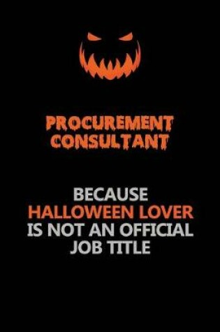 Cover of Procurement Consultant Because Halloween Lover Is Not An Official Job Title