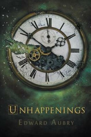 Cover of Unhappenings