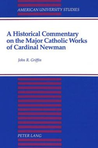 Cover of A Historical Commentary on the Major Catholic Works of Cardinal Newman