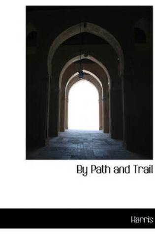 Cover of By Path and Trail