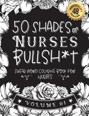 Book cover for 50 Shades of Nurses Bullsh*t