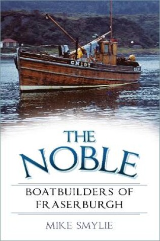 Cover of The Noble Boatbuilders of Fraserburgh