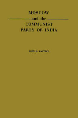 Cover of Moscow and the Communist Party of India