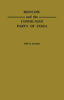 Book cover for Moscow and the Communist Party of India