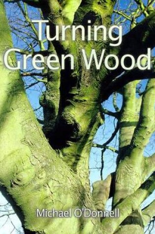 Cover of Turning Green Wood