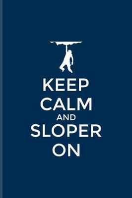 Book cover for Keep Calm And Sloper On