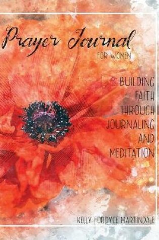 Cover of Prayer Journal for Women Building Faith Through Journaling and Meditation