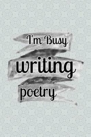 Cover of I'm Busy writing poetry