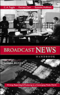 Book cover for Broadcast News Handbook: Writing, Reporting, Producing in a Converging Media World with CD-Rom