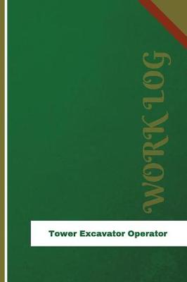 Book cover for Tower Excavator Operator Work Log