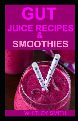 Book cover for Gut Juice Recipes & Smoothies