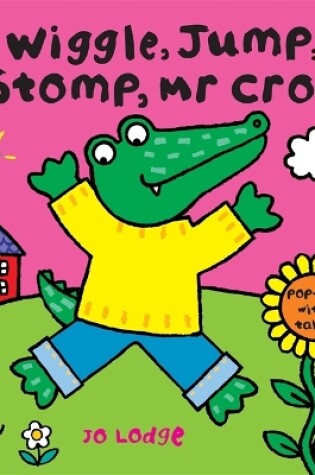 Cover of Wiggle, Jump, Stomp, Mr Croc