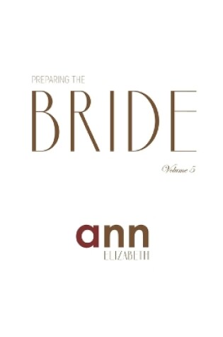 Cover of Preparing The Bride Volume 5 - Ann Elizabeth