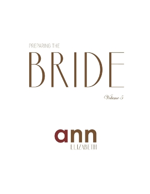 Book cover for Preparing The Bride Volume 5 - Ann Elizabeth