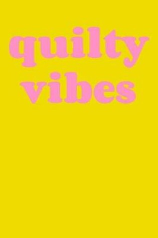 Cover of Quilty Vibes