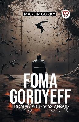 Book cover for FOMA GORDYEFF The Man Who Was Afraid