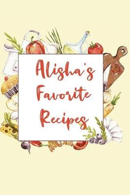 Book cover for Alisha's Favorite Recipes