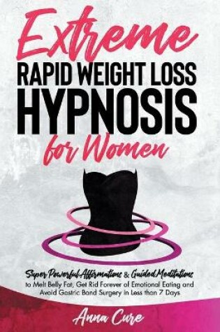 Cover of Extreme Rapid Weight Loss Hypnosis