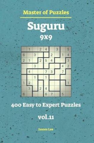 Cover of Master of Puzzles - Suguru 400 Easy to Expert 9x9 Vol.11