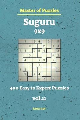 Cover of Master of Puzzles - Suguru 400 Easy to Expert 9x9 Vol.11