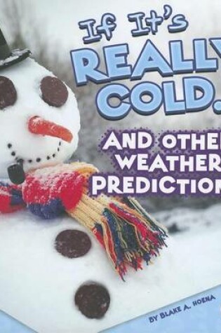 Cover of If It's Really Cold... and Other Weather Predictions