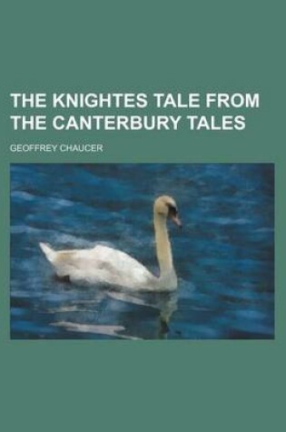 Cover of The Knightes Tale from the Canterbury Tales