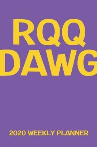 Cover of RQQ Dawg 2020 Weekly Planner