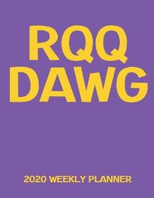 Book cover for RQQ Dawg 2020 Weekly Planner