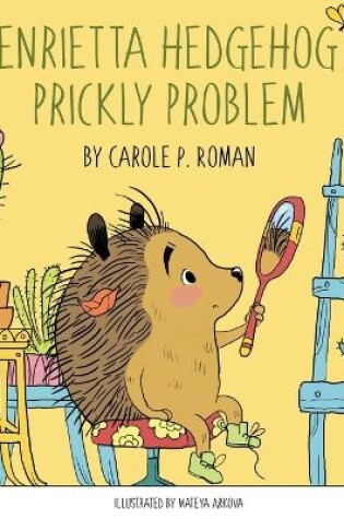 Cover of Henrietta Hedgehog's Prickly Problem