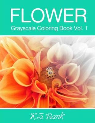 Book cover for Flower Grayscale Coloring Book Vol. 1