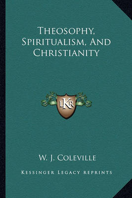 Book cover for Theosophy, Spiritualism, and Christianity