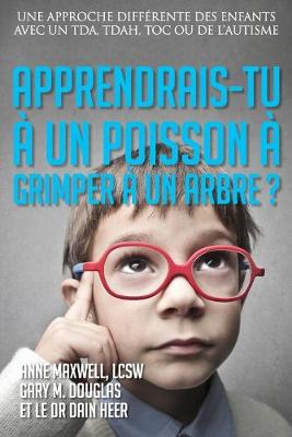 Book cover for Apprendrais-tu à un poisson à grimper à un arbre? (French)