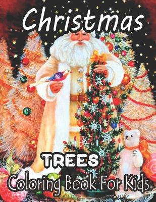 Book cover for Christmas Trees Coloring Book For Kids
