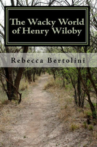 Cover of The Wacky World of Henry Wiloby