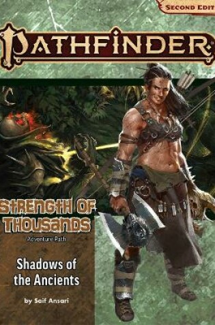 Cover of Pathfinder Adventure Path: Shadows of the Ancients (Strength of Thousands 6 of 6) (P2)