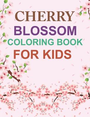 Book cover for Cherry Blossom Coloring Book For Kids