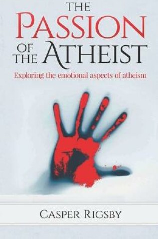 Cover of The Passion of the Atheist