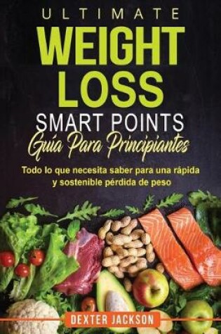 Cover of Ultimate Weight Loss Smart Points Guia Para Principiantes