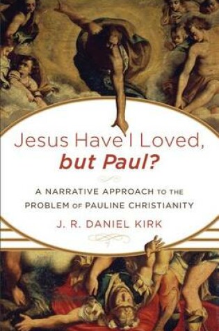 Cover of Jesus Have I Loved, but Paul?