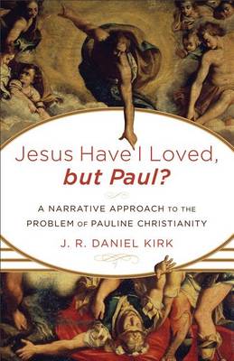 Book cover for Jesus Have I Loved, but Paul?