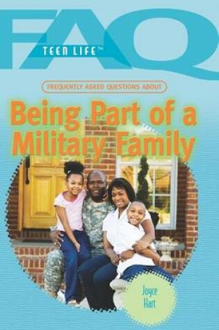 Cover of Frequently Asked Questions about Being Part of a Military Family