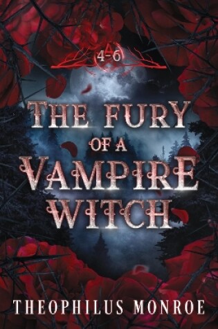 Cover of The Fury of a Vampire Witch (Books 4-6)
