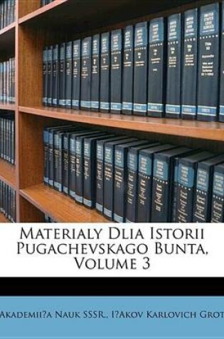 Cover of Materialy Dlia Istorii Pugachevskago Bunta, Volume 3