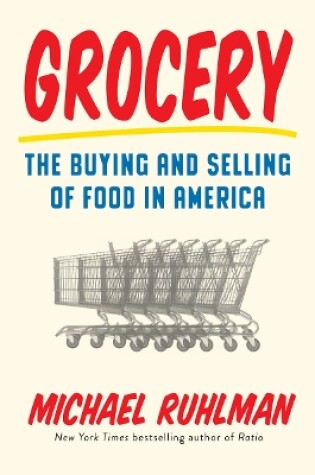 Cover of Grocery: The Buying and Selling of Food in America