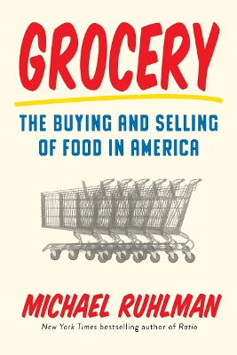 Book cover for Grocery: The Buying and Selling of Food in America
