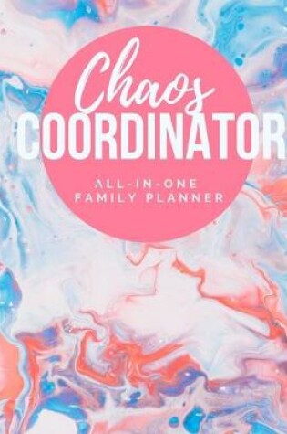 Cover of Chaos Coordinator - All-In-One Family Planner