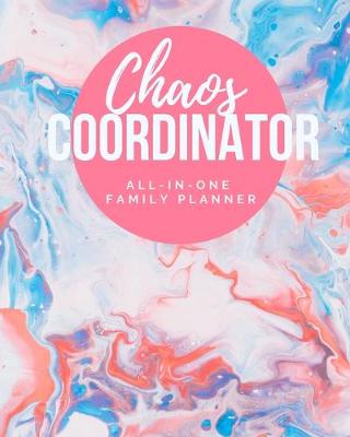 Book cover for Chaos Coordinator - All-In-One Family Planner